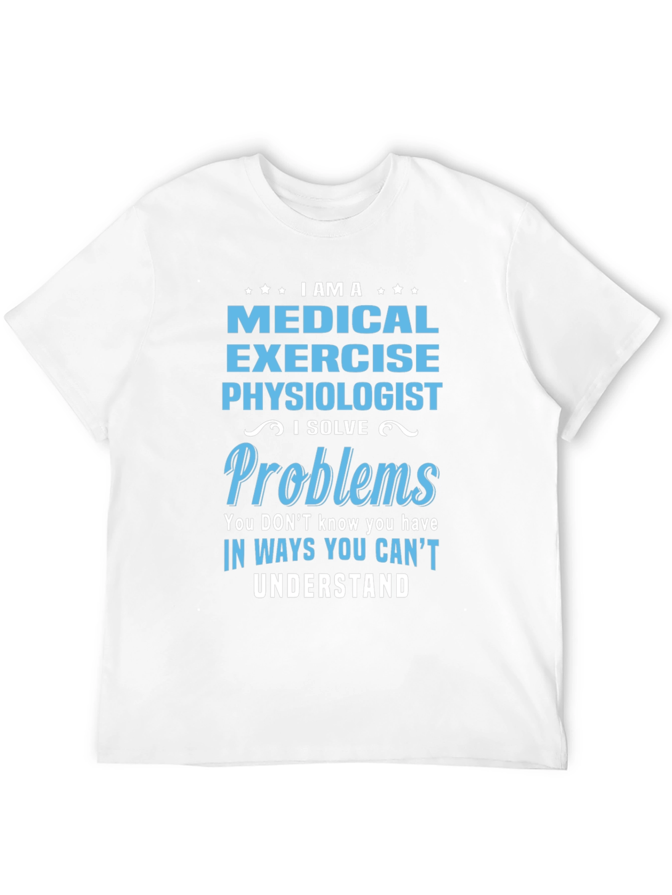 Medical Exercise Physiologist T-Shirt