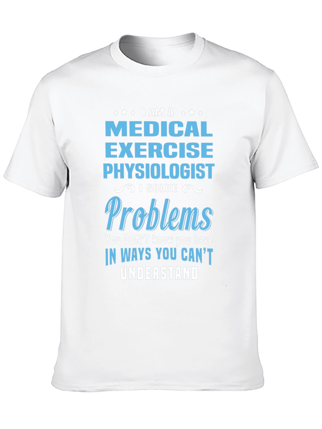 Medical Exercise Physiologist T-Shirt
