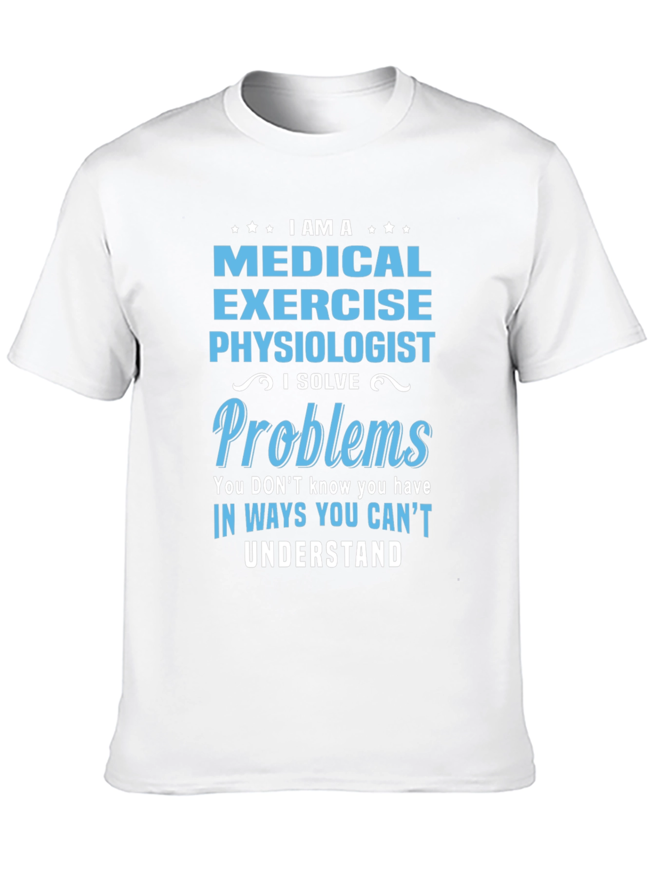 Medical Exercise Physiologist T-Shirt