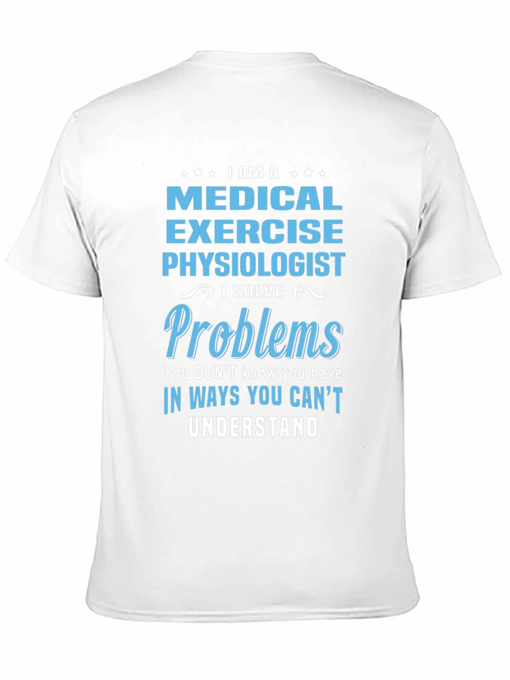Medical Exercise Physiologist T-Shirt