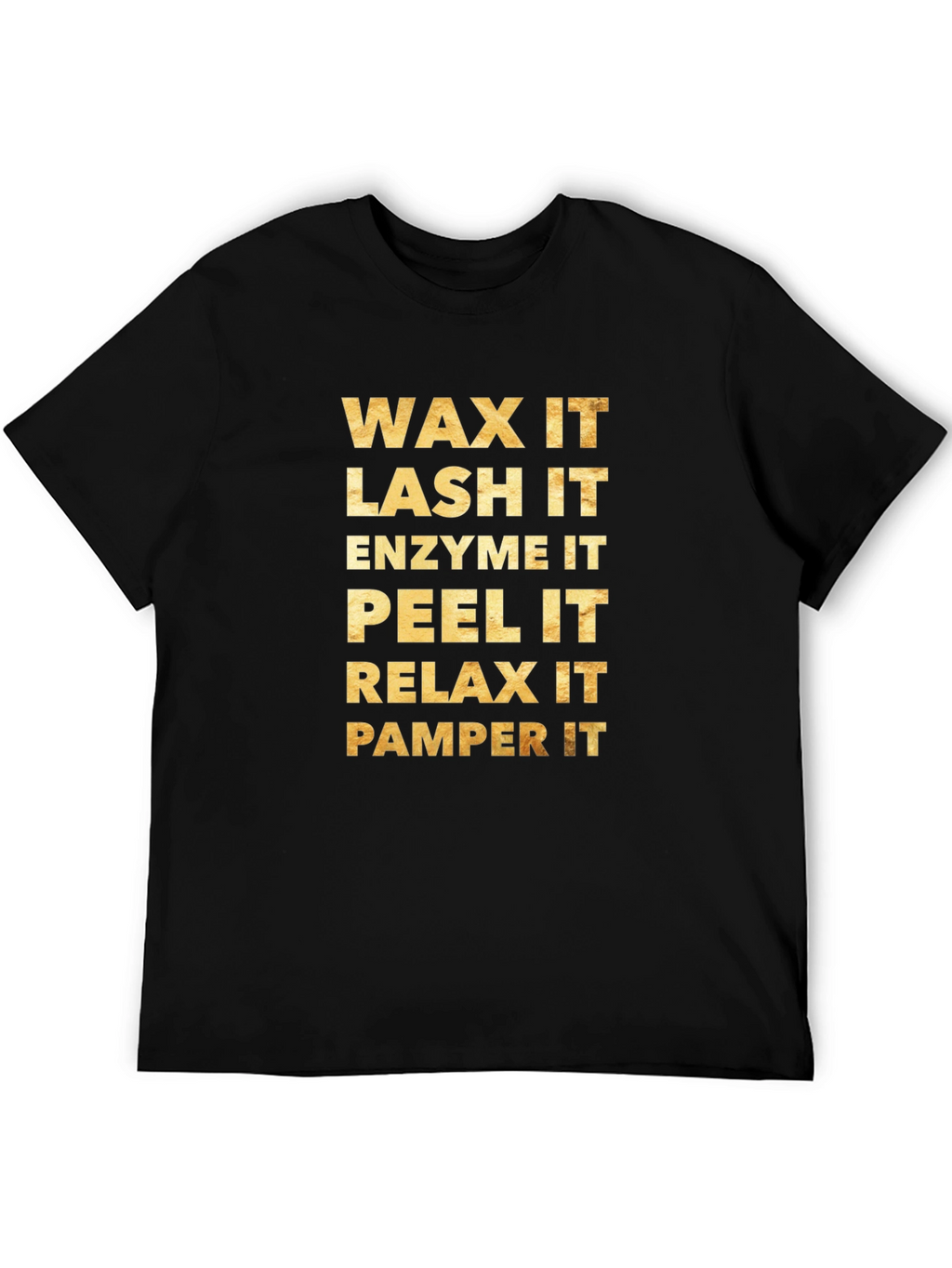 Wax Lash Enzyme Peel Relax Pamper T-Shirt