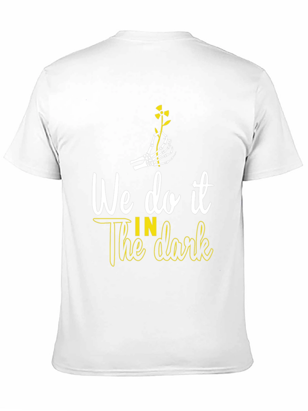 We Do It In The Dark T-Shirt