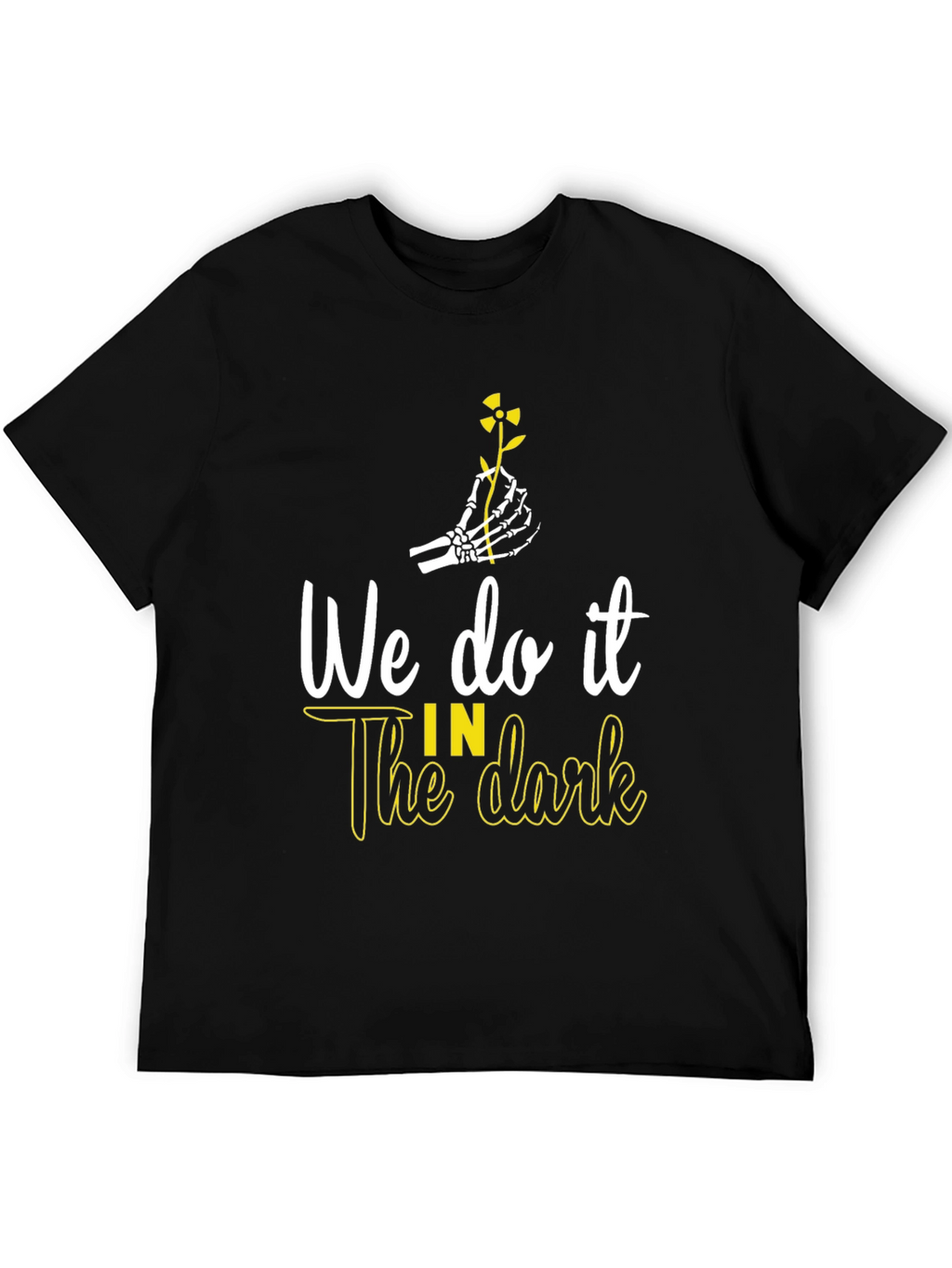 We Do It In The Dark T-Shirt