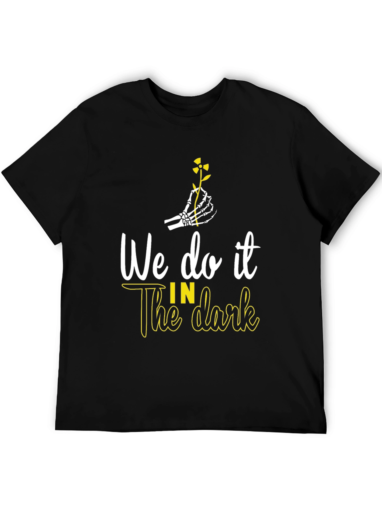 We Do It In The Dark T-Shirt