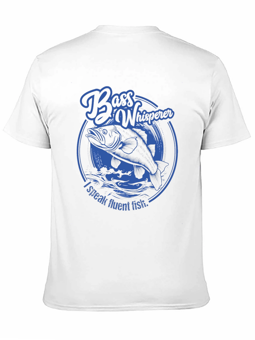Bass Whisperer Fishing T-Shirt - Speak Fluent Fish!