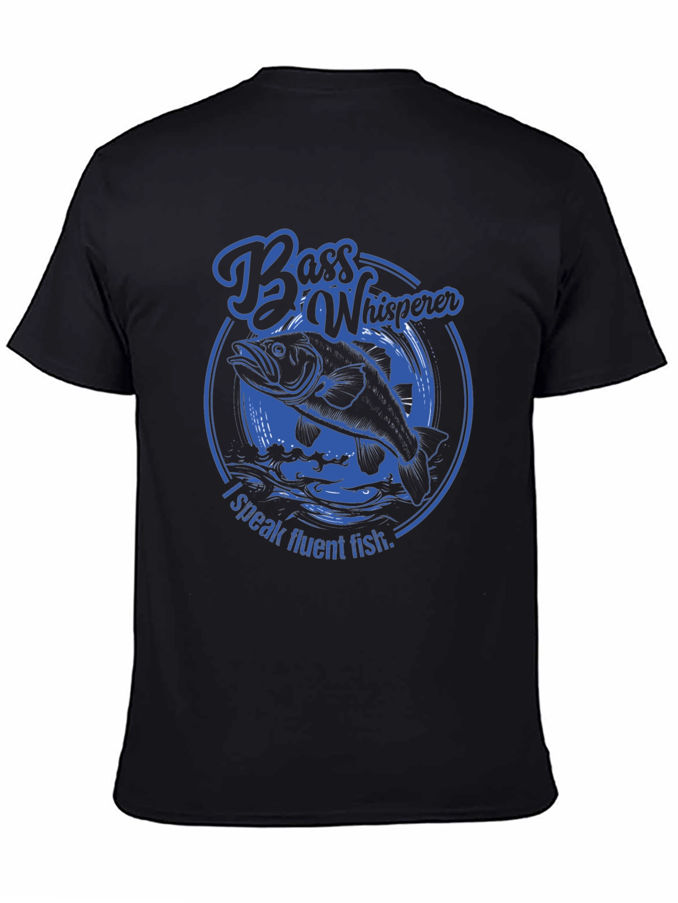 Bass Whisperer Fishing T-Shirt - Speak Fluent Fish!