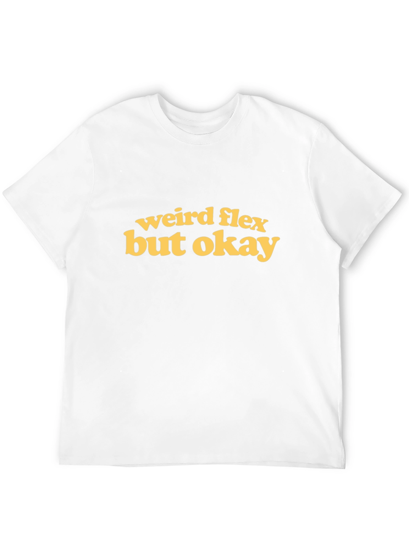 Weird Flex But Okay Graphic Tee - Mens T-Shirt