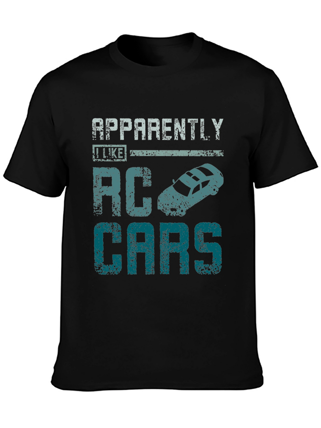 Apparently I Like RC Cars T-Shirt