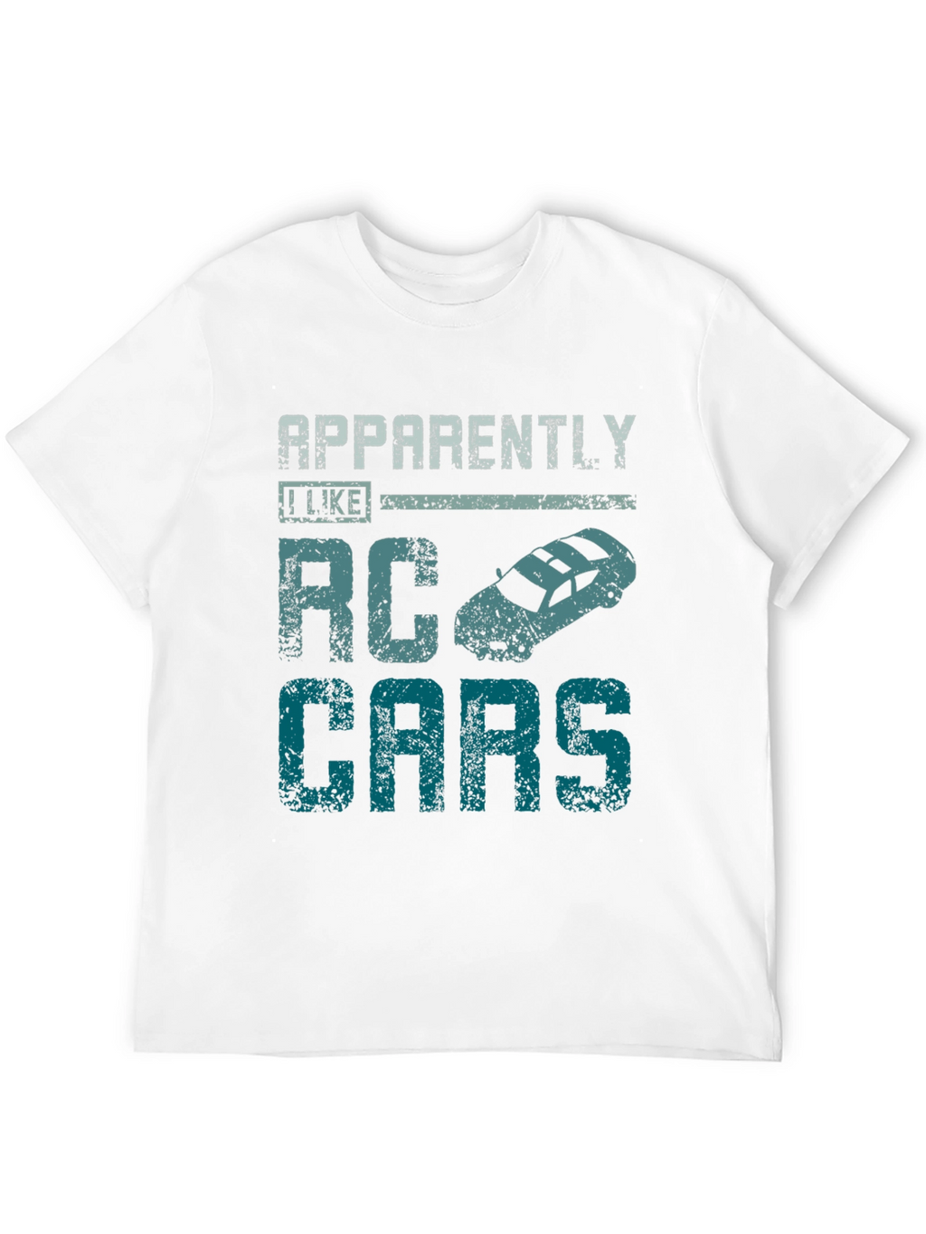 Apparently I Like RC Cars T-Shirt