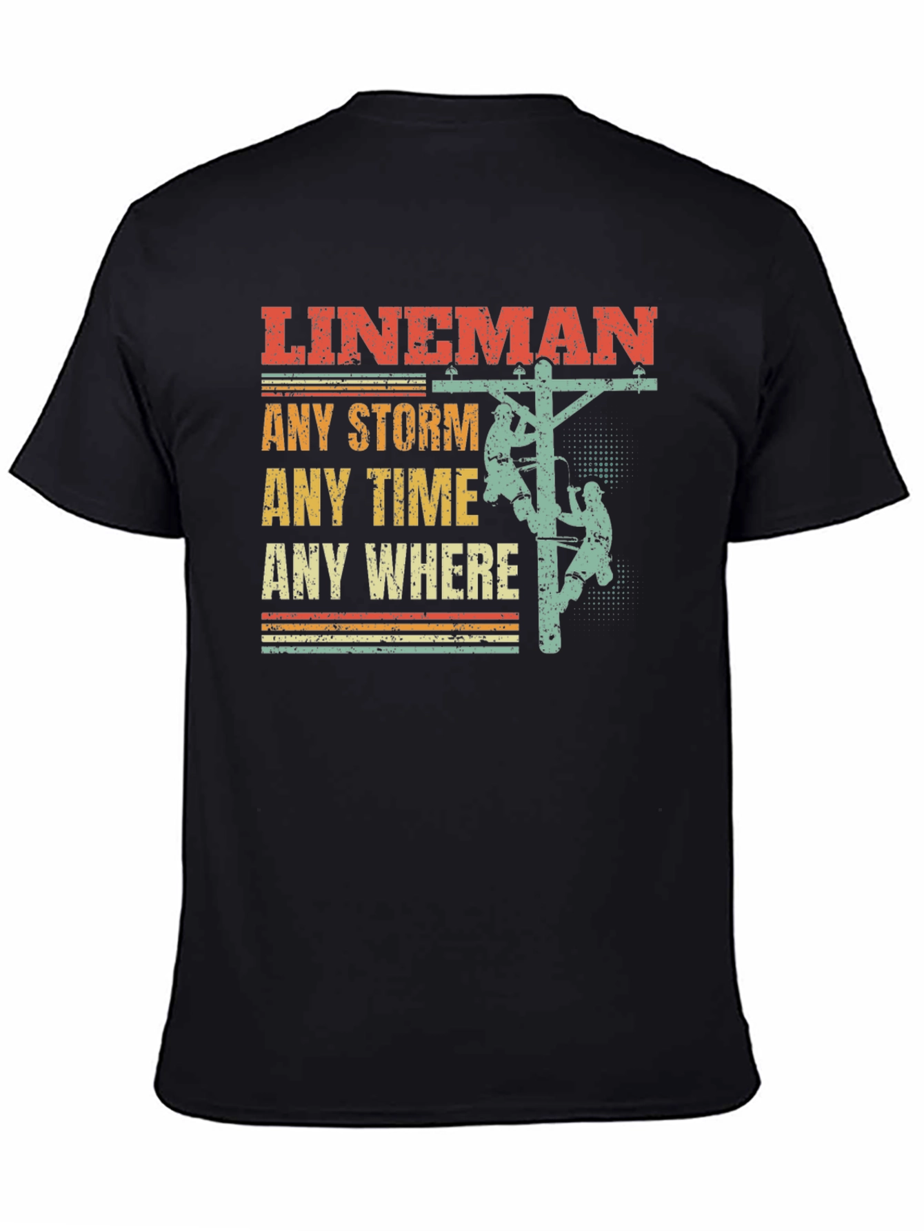 Lineman T-Shirt - Any Storm Any Time
