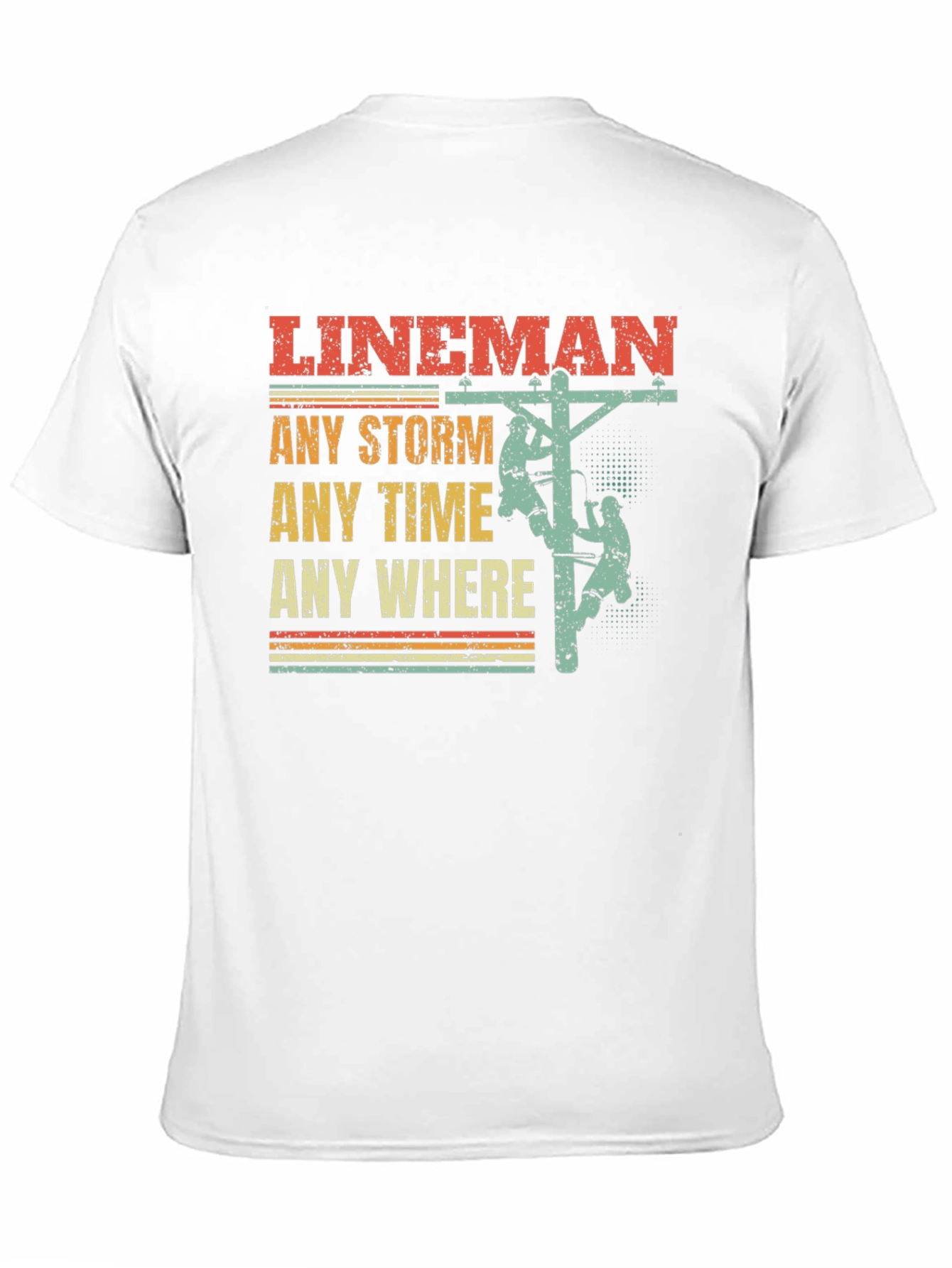 Lineman T-Shirt - Any Storm Any Time