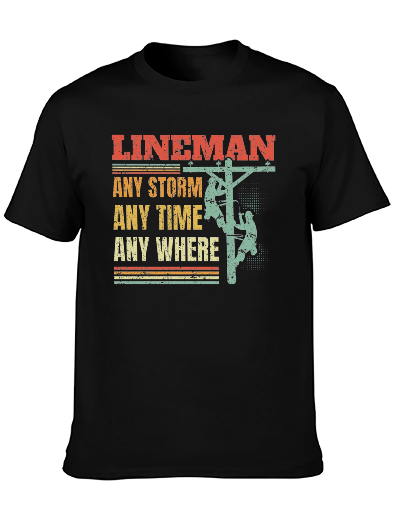 Lineman T-Shirt - Any Storm Any Time