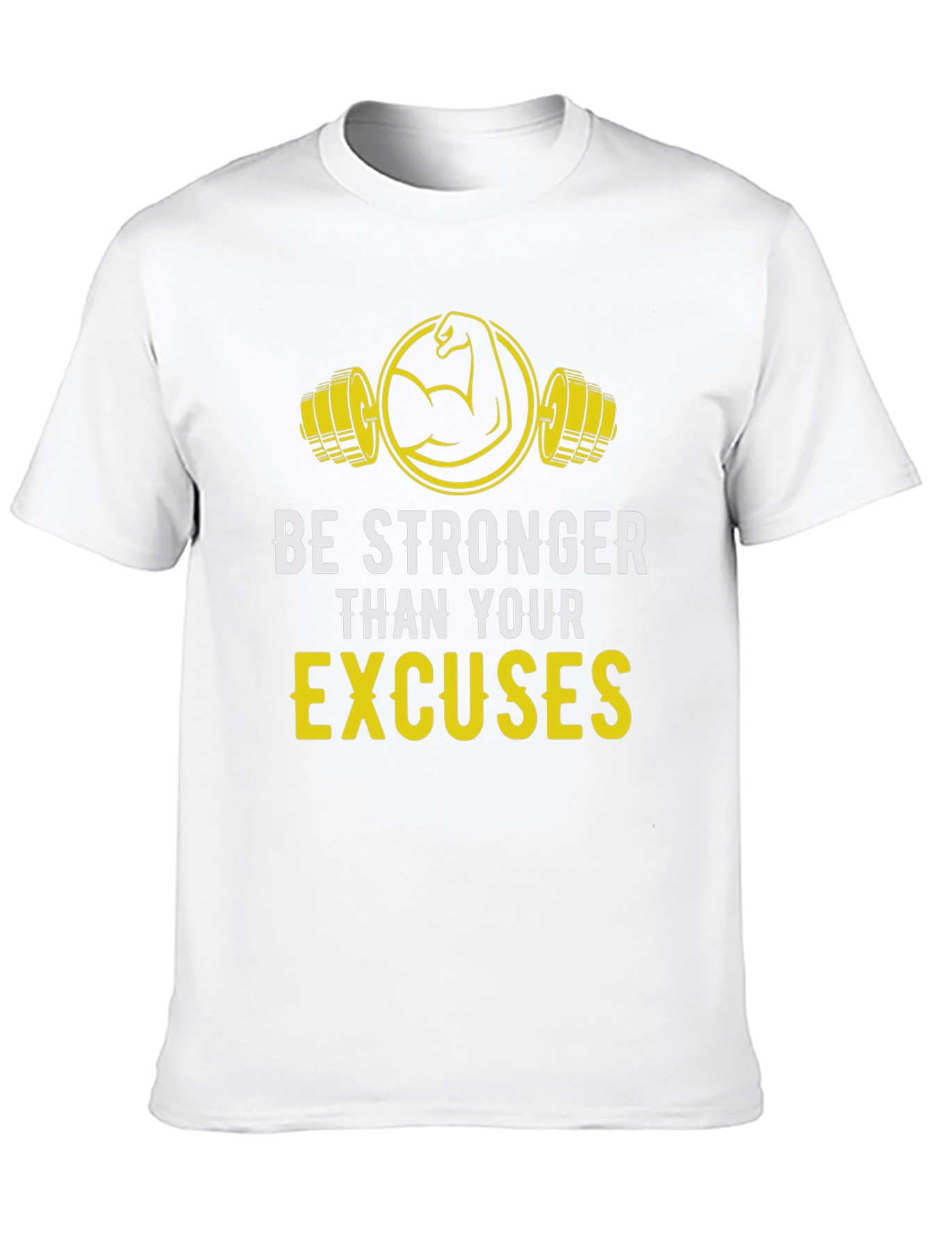 Be Stronger Than Your Excuses Graphic Tee