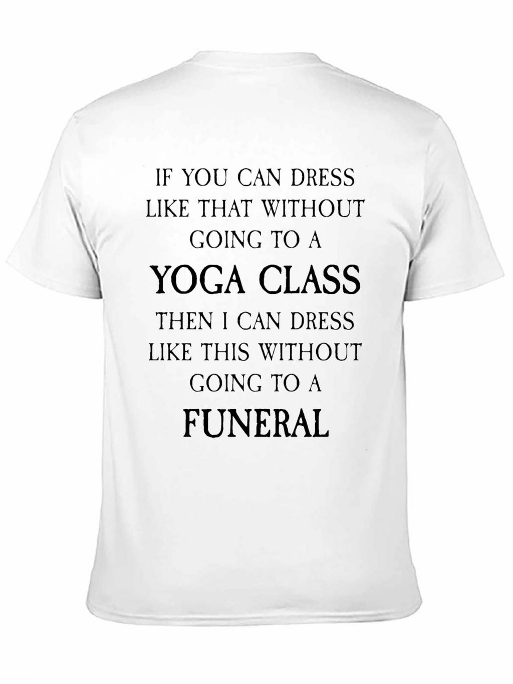 Yoga Class & Funeral Funny Sarcastic T-Shirt