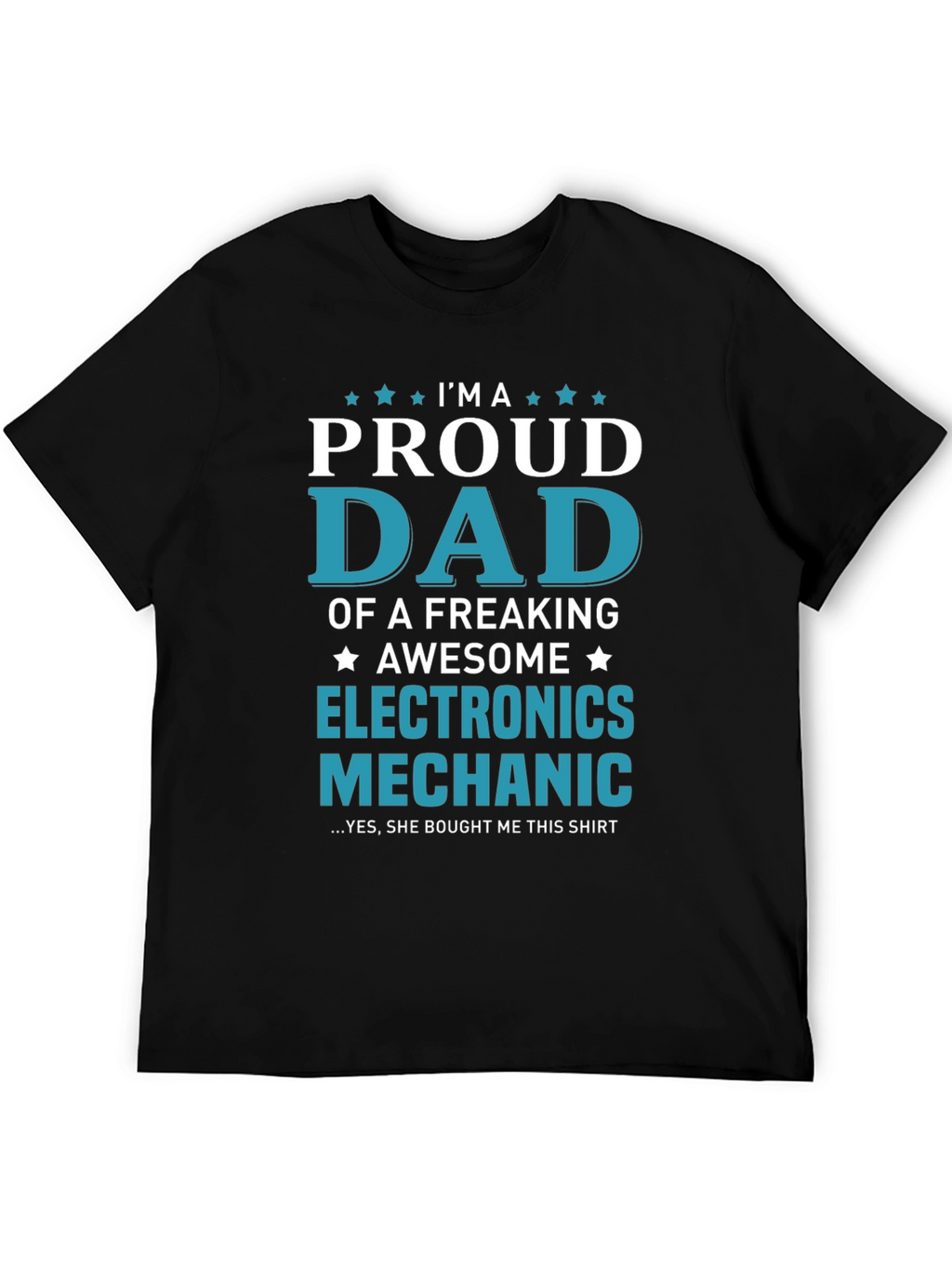 Proud Dad Electronics Mechanic T-Shirt