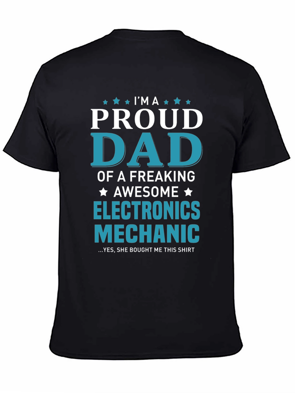 Proud Dad Electronics Mechanic T-Shirt