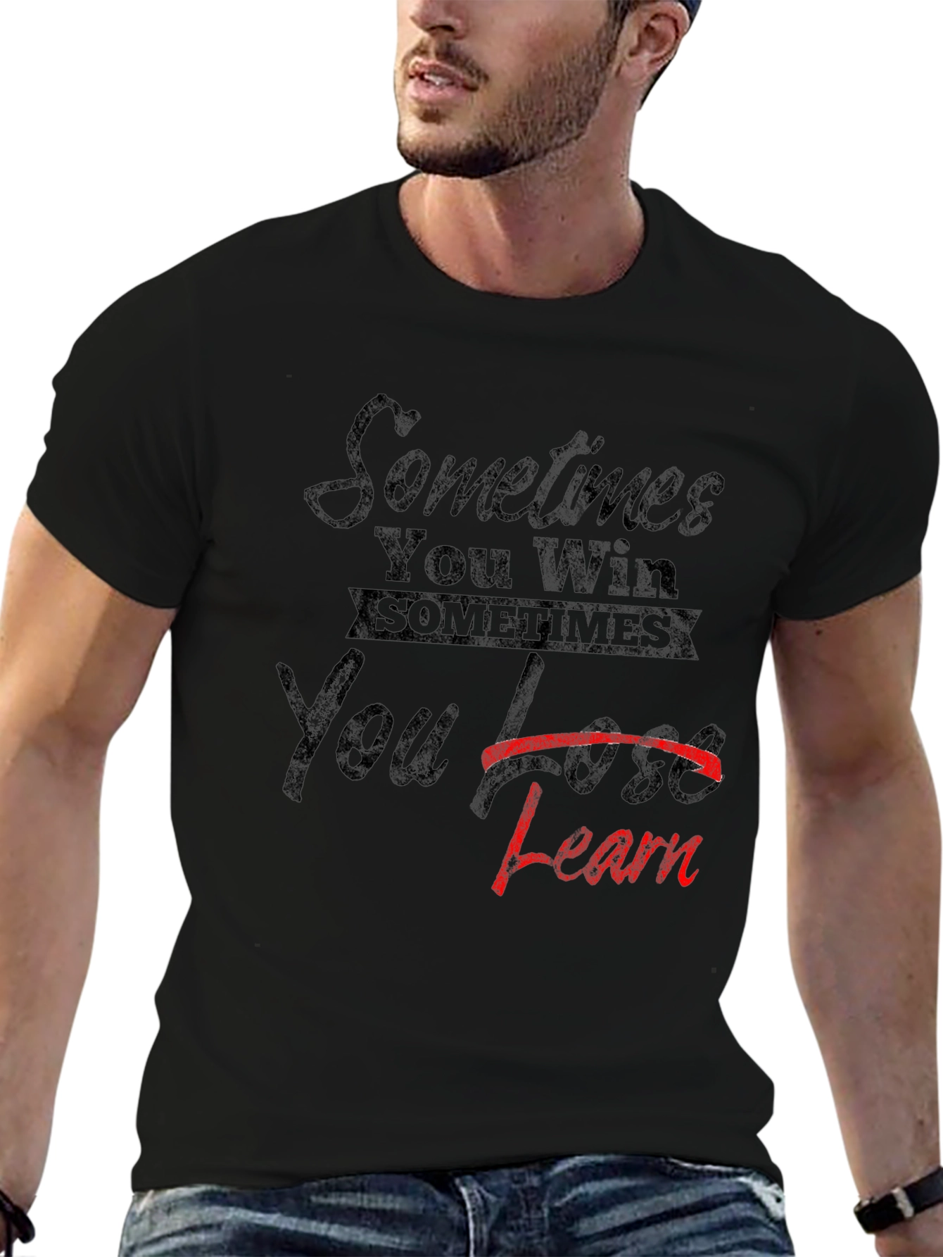 Sometimes You Win T-Shirt: Learn From Loss