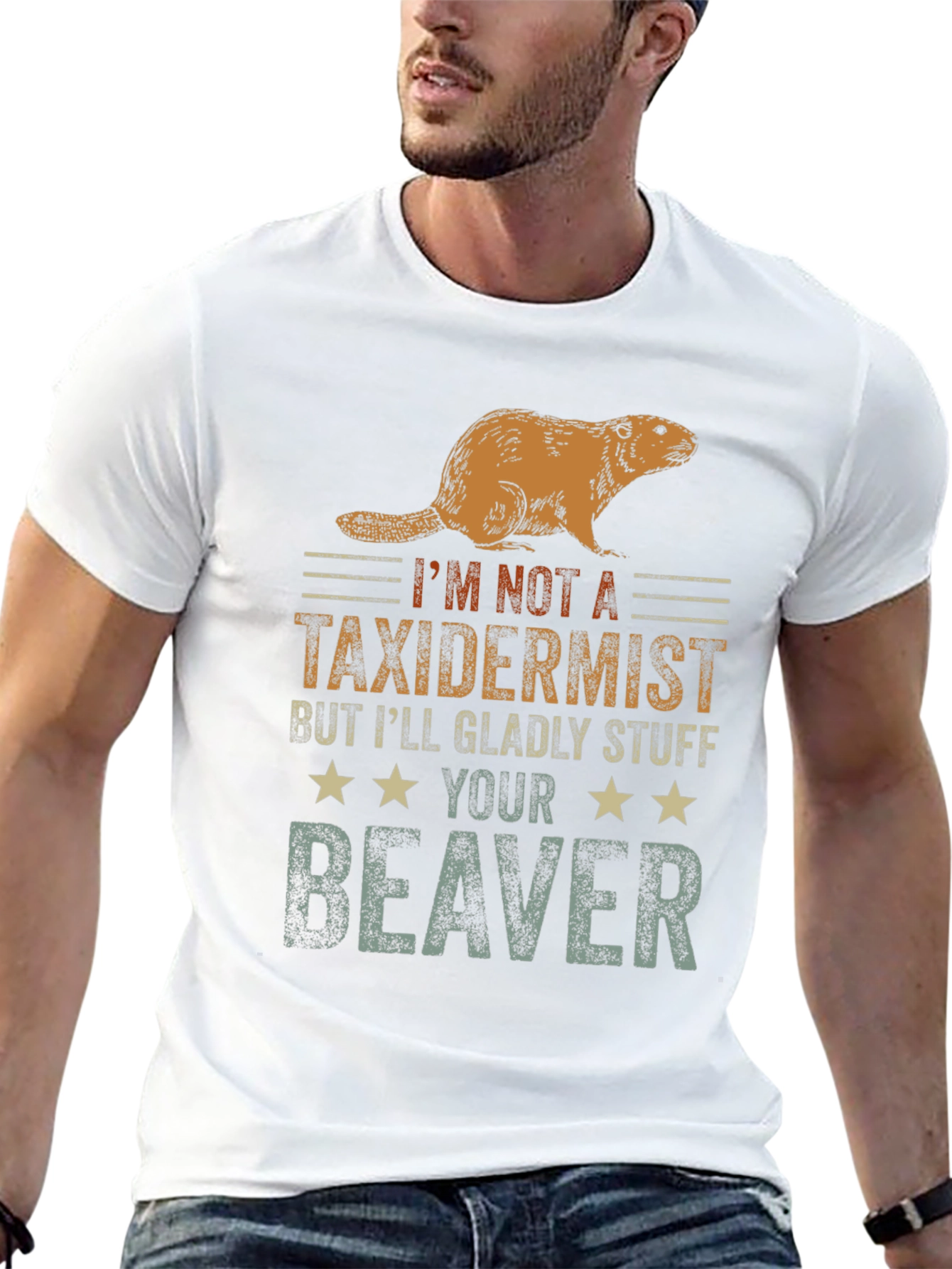 Funny Im Not A Taxidermist Beaver T-Shirt