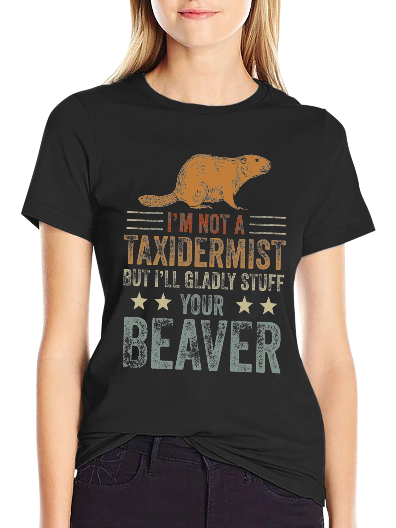 Funny Im Not A Taxidermist Beaver T-Shirt