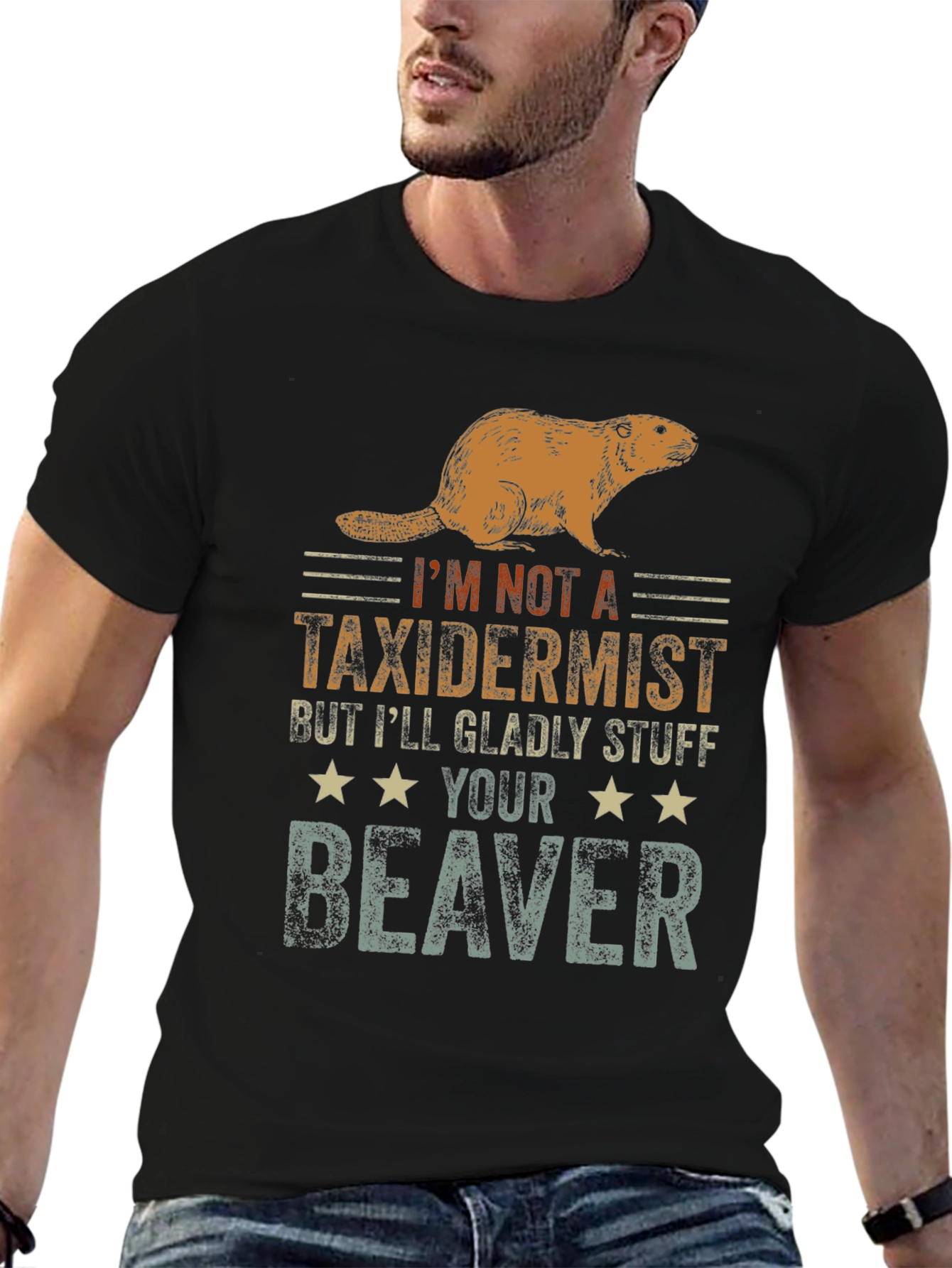 Funny Im Not A Taxidermist Beaver T-Shirt