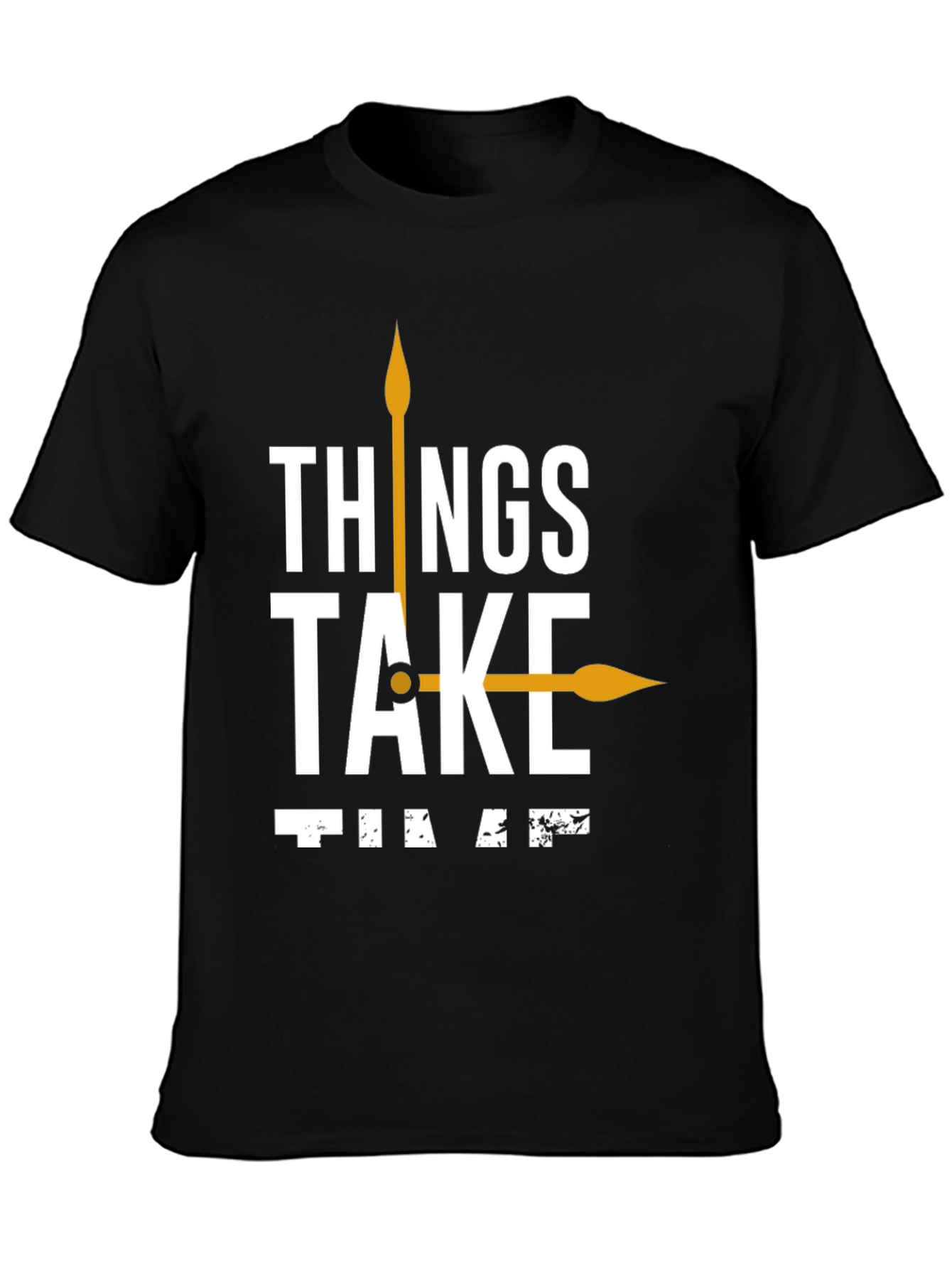 Things Take Time T-Shirt Black Casual Cotton Tee