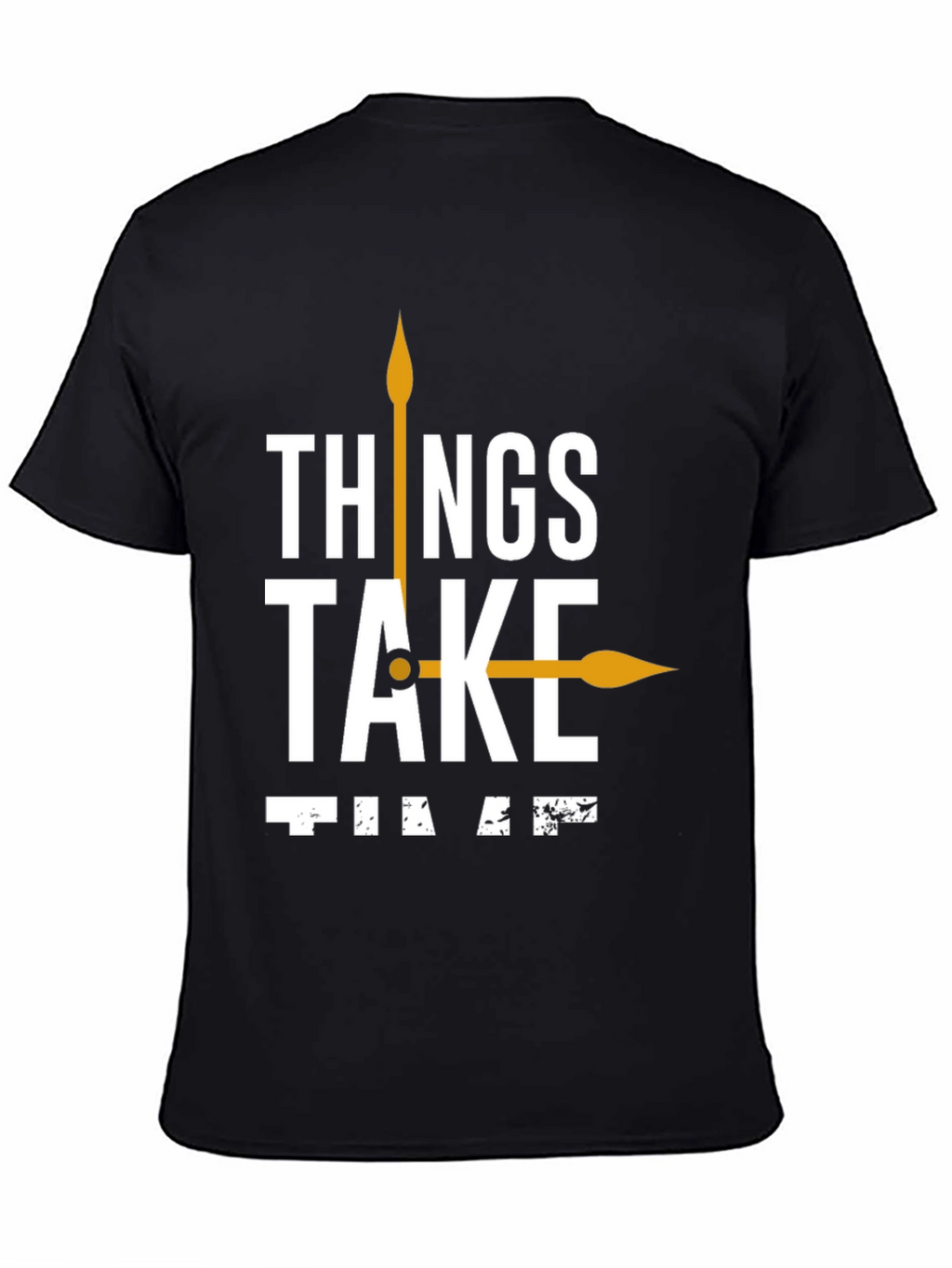Things Take Time T-Shirt Black Casual Cotton Tee