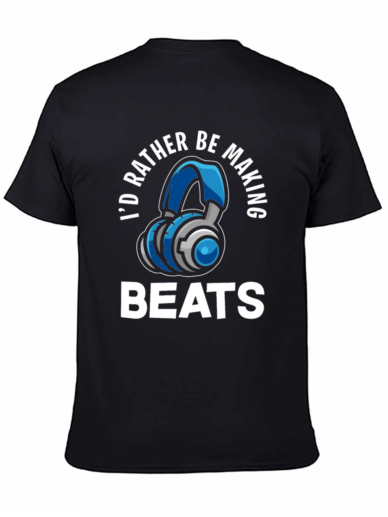 Id Rather Be Making Beats T-Shirt