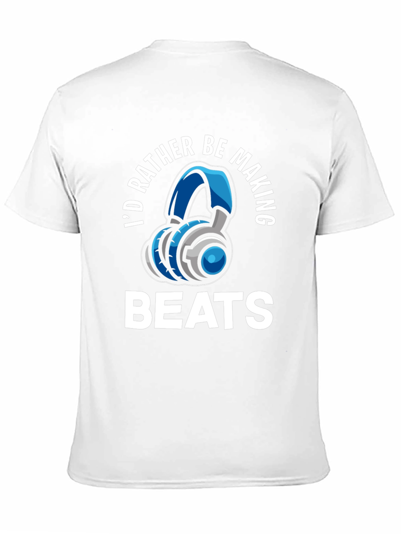 Id Rather Be Making Beats T-Shirt