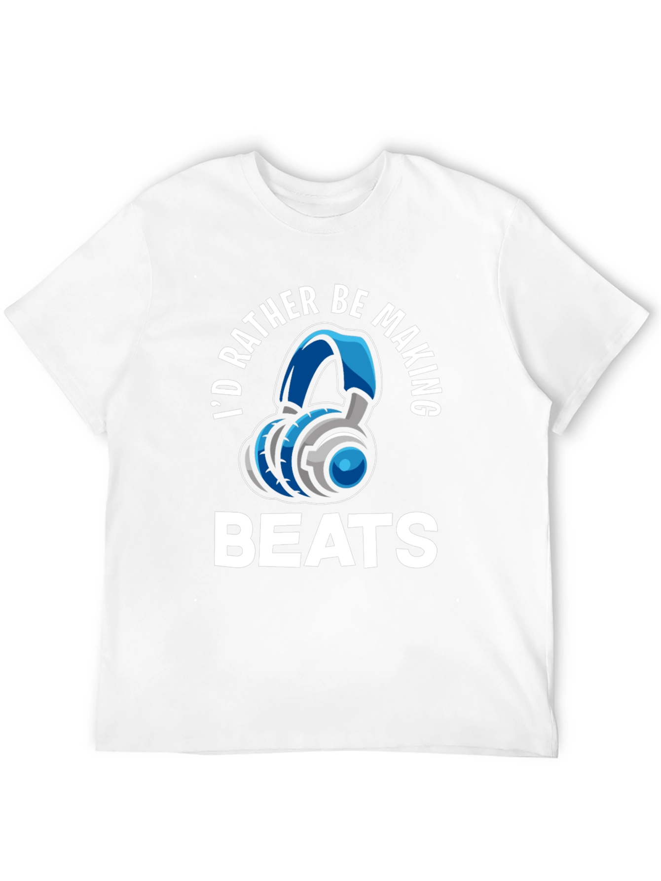 Id Rather Be Making Beats T-Shirt