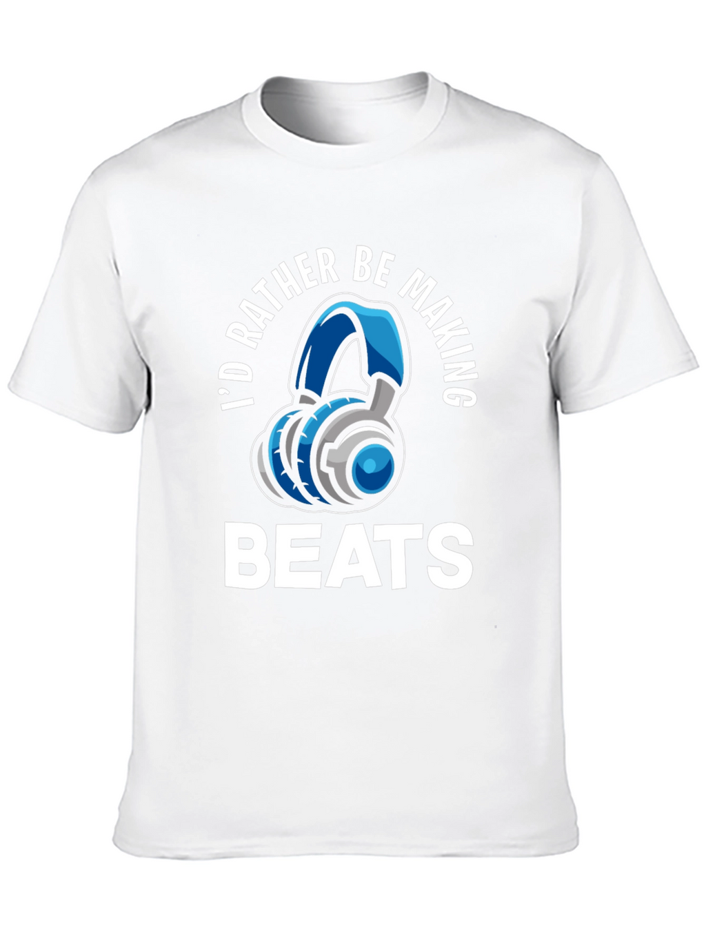 Id Rather Be Making Beats T-Shirt