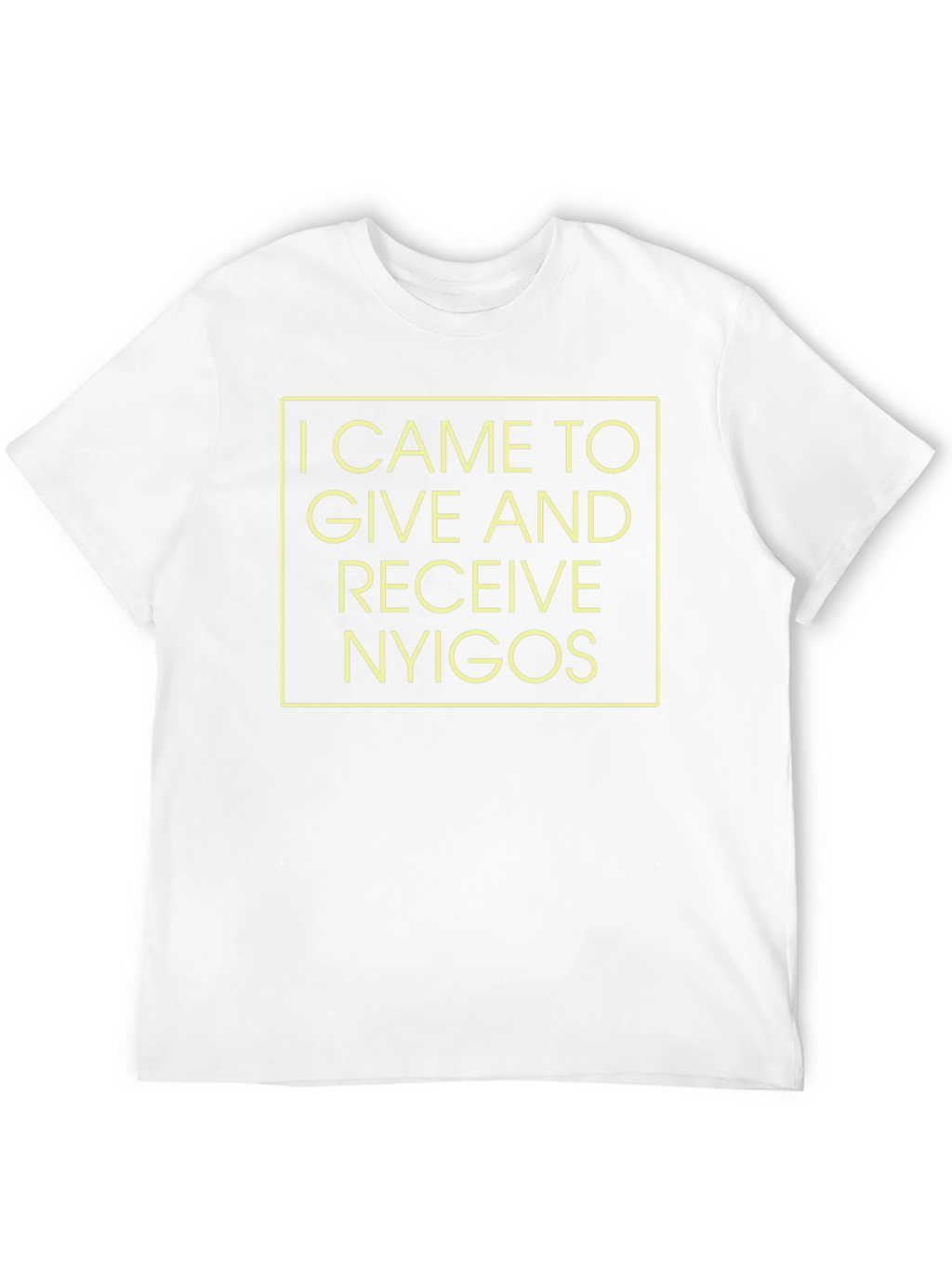 I Came to Give and Receive T-Shirt