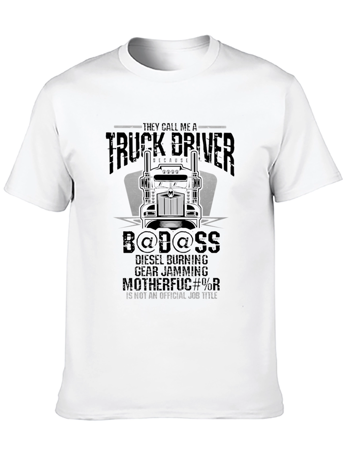 Truck Driver Badass T-Shirt