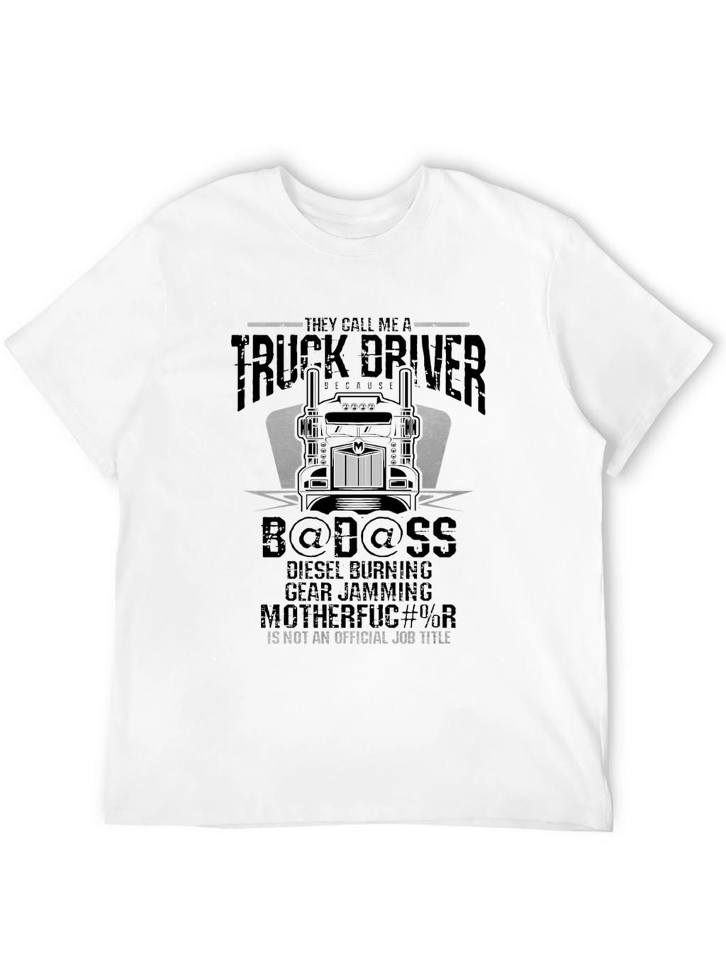 Truck Driver Badass T-Shirt