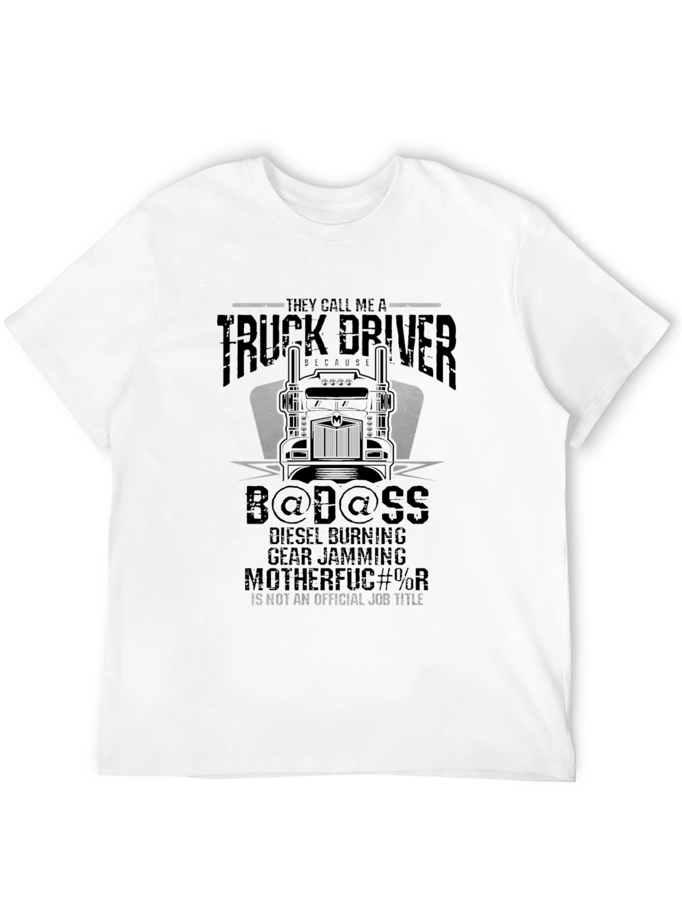 Truck Driver Badass T-Shirt