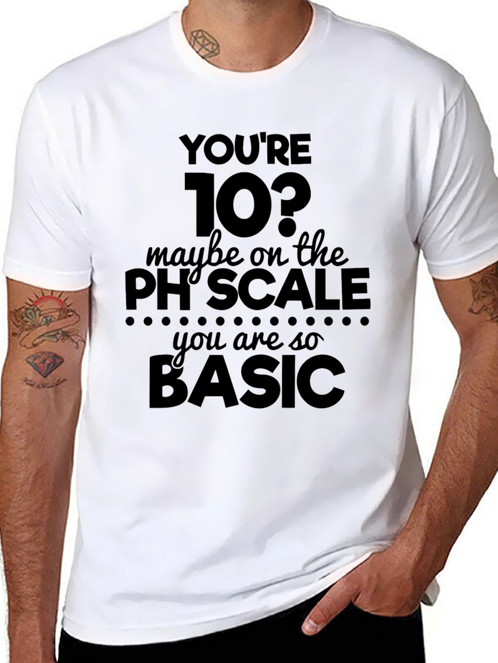 Youre 10? pH Scale Basic Humor T-Shirt