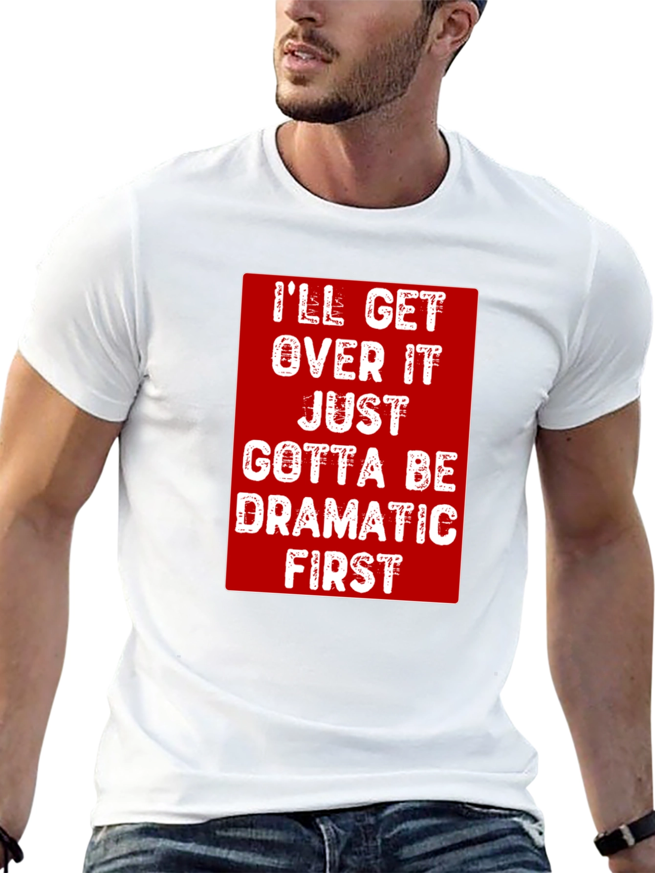 Dramatic First T-Shirt - Funny Sarcastic Tee