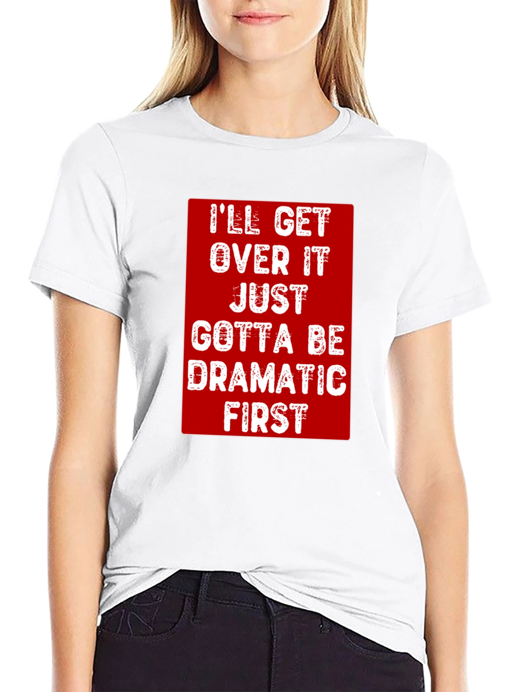 Dramatic First T-Shirt - Funny Sarcastic Tee