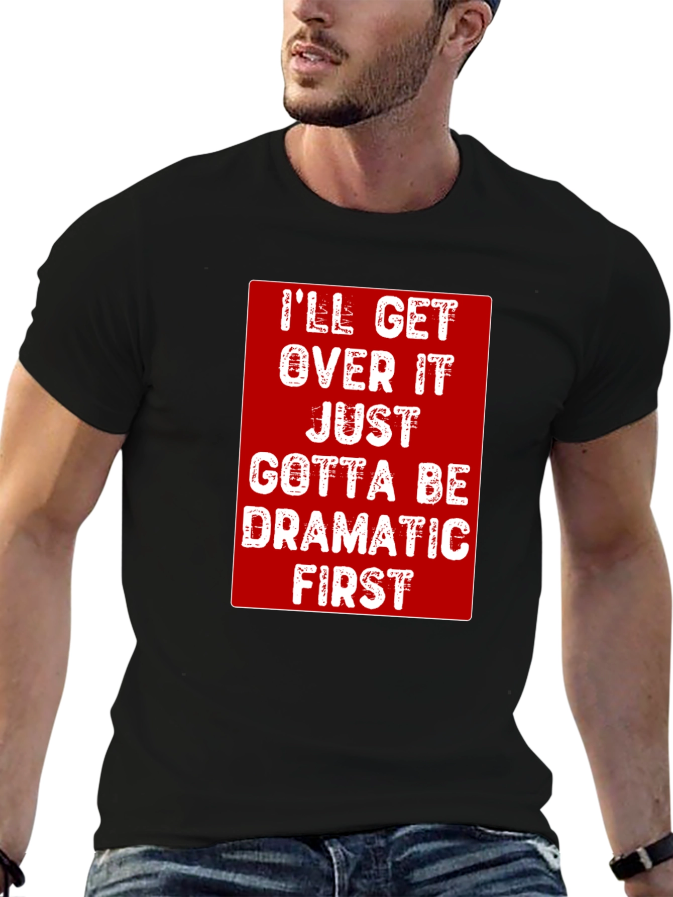 Dramatic First T-Shirt - Funny Sarcastic Tee