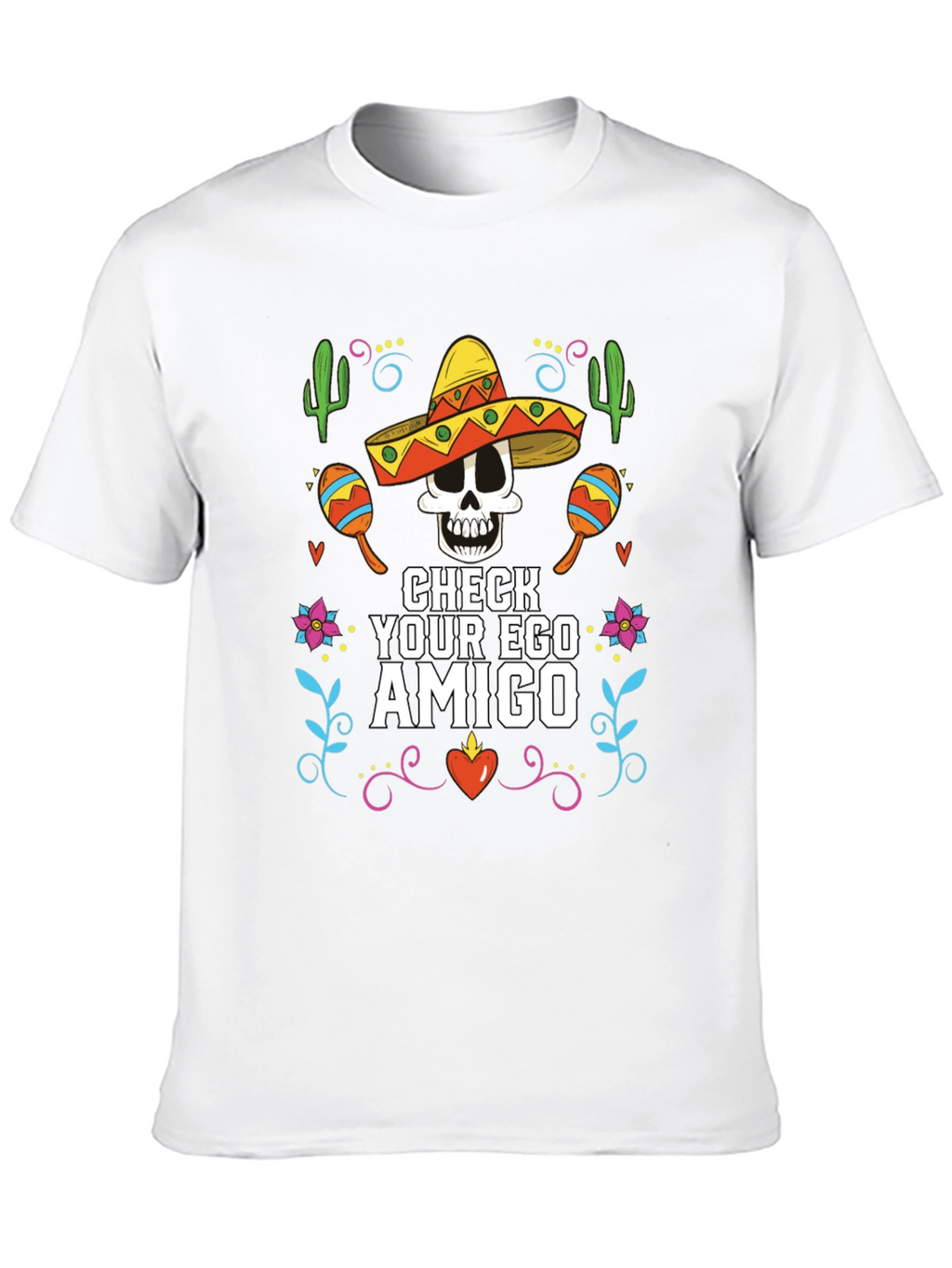 Check Your Ego Amigo T-Shirt - Cinco de Mayo