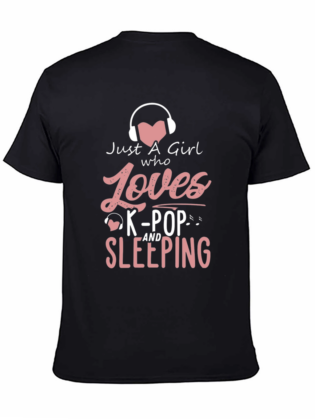 Just A Girl Who Loves K-Pop & Sleeping T-Shirt