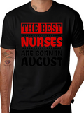 Best Nurses Born in August Graphic T-Shirt