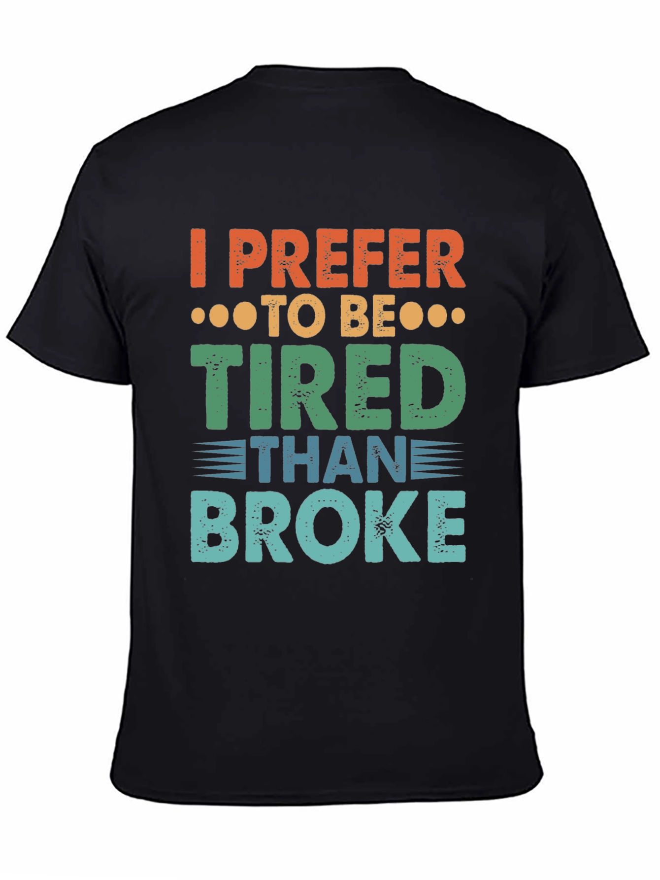 I Prefer To Be Tired T-Shirt