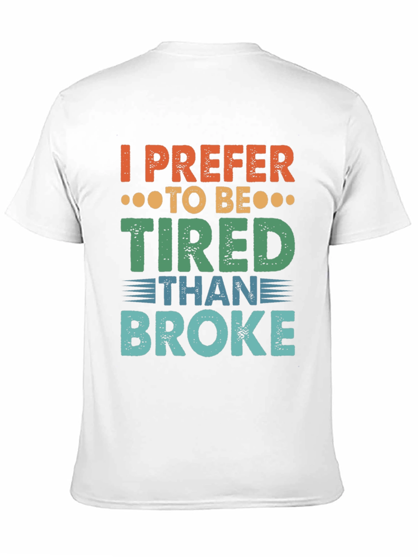 I Prefer To Be Tired T-Shirt