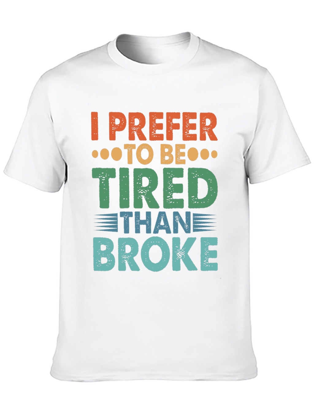 I Prefer To Be Tired T-Shirt