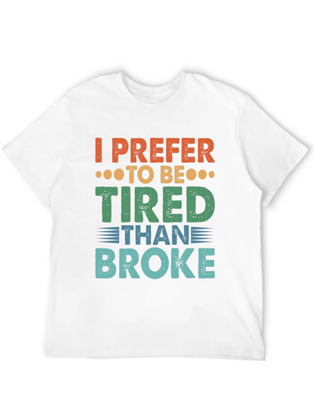 I Prefer To Be Tired T-Shirt
