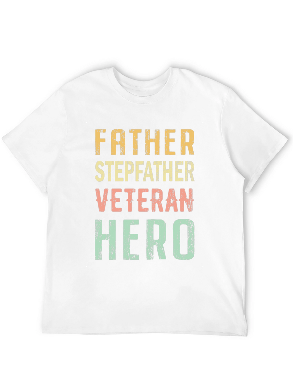 Father Stepfather Veteran Hero Graphic Tee