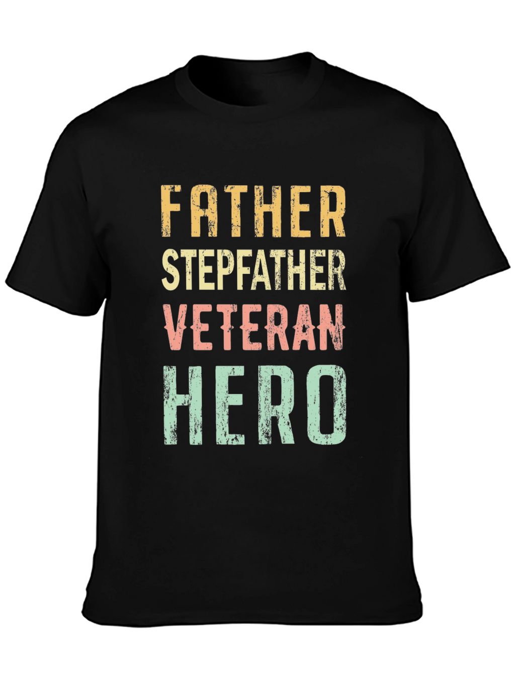 Father Stepfather Veteran Hero Graphic Tee