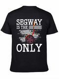 Segway Is The Only T-Shirt