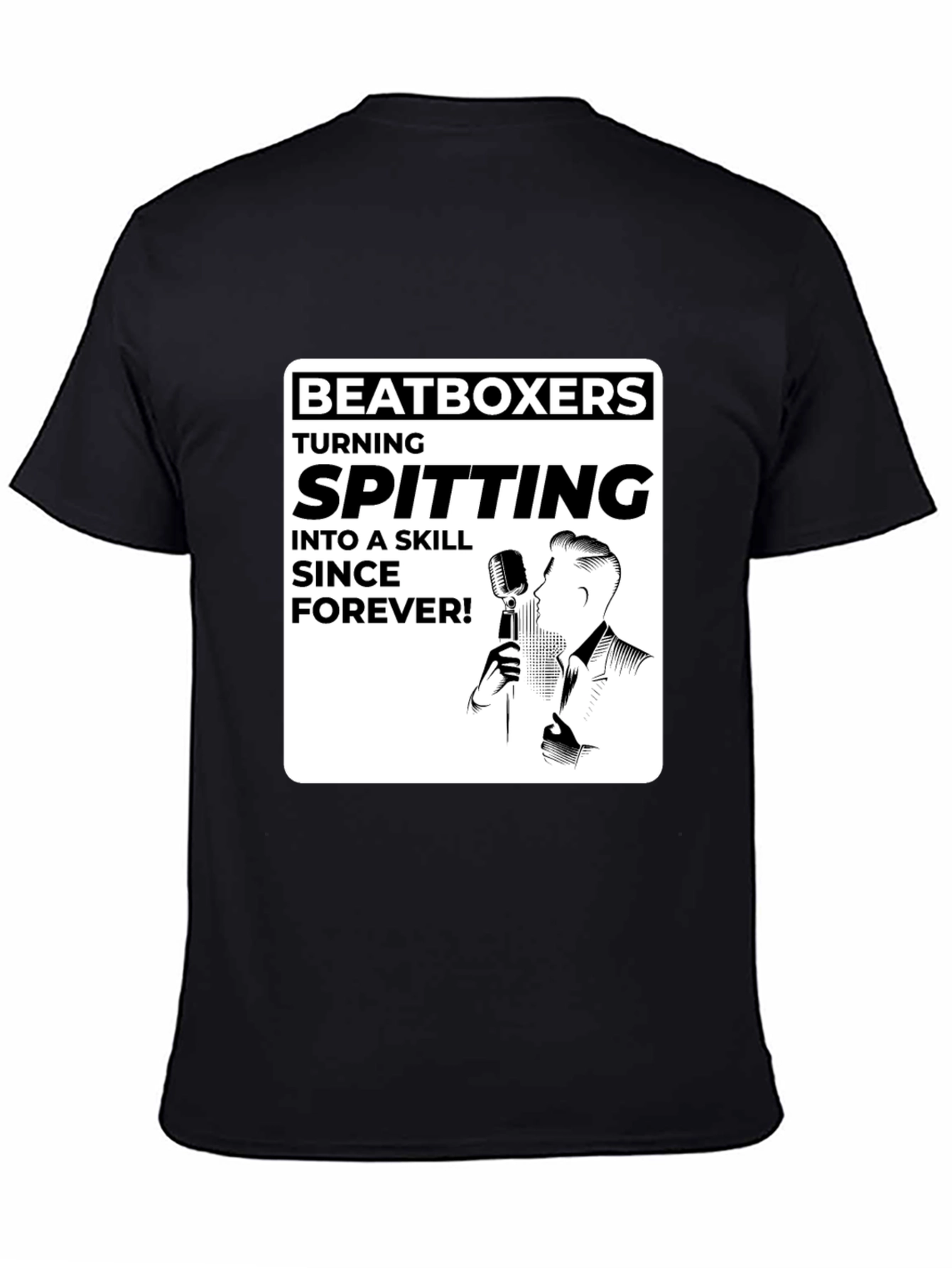 Beatboxer Spitting Skill Forever T-Shirt