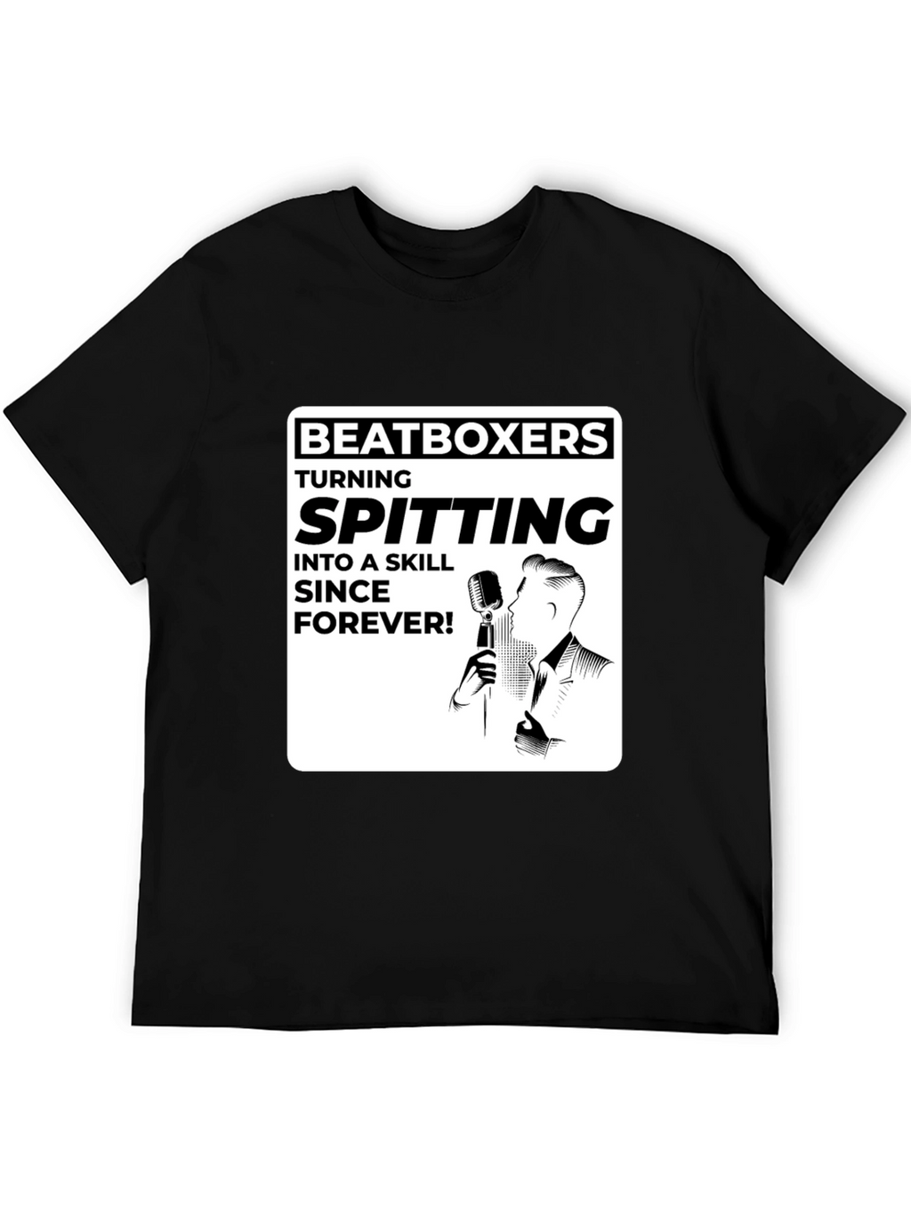 Beatboxer Spitting Skill Forever T-Shirt